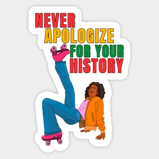 Never Apologize for Your History Roller Skater Natural Hair Black Woman Sticker